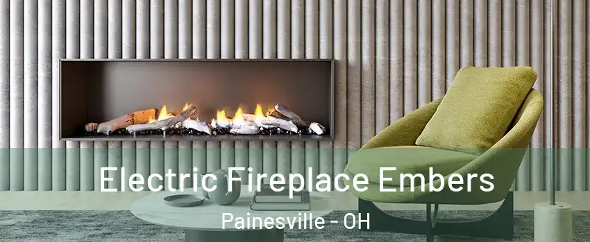  Electric Fireplace Embers Painesville - OH