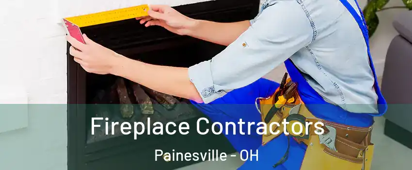  Fireplace Contractors Painesville - OH