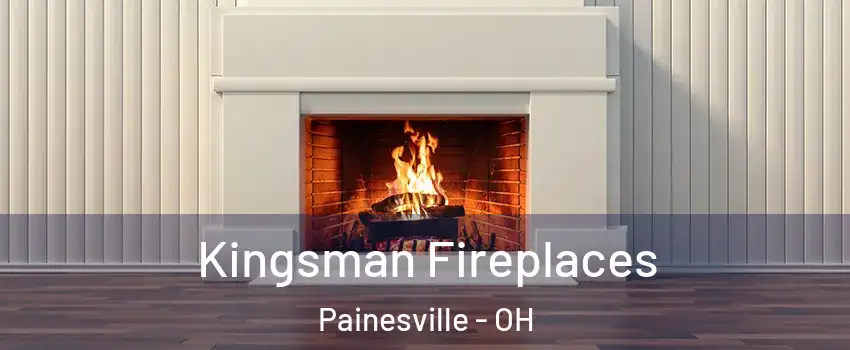  Kingsman Fireplaces Painesville - OH