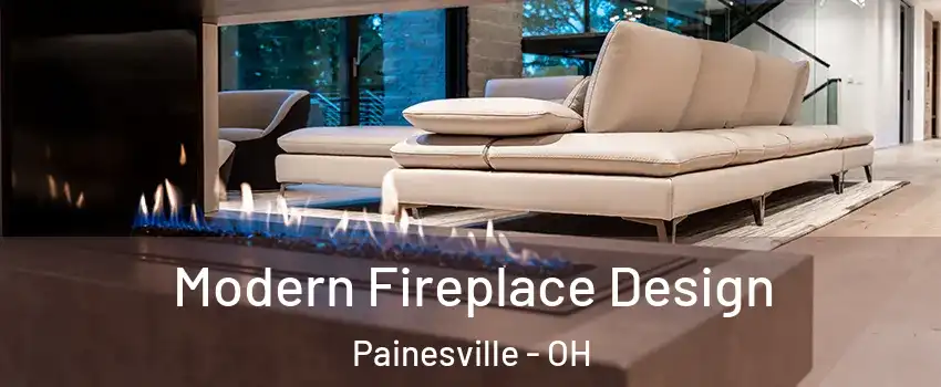  Modern Fireplace Design Painesville - OH